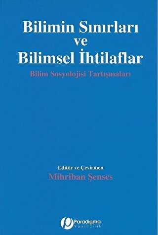Bilimin Sınırları ve Bilimsel İhtilaflar - Paradigma Yayıncılık