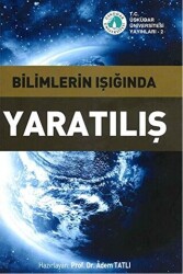 Bilimlerin Işığında Yaratılış Ciltsiz - Üsküdar Üniversitesi Yayınları