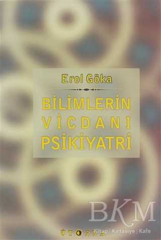 Bilimlerin Vicdanı Psikiyatri - Ütopya Yayınevi