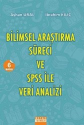 Bilimsel Araştırma Süreci ve SPSS ile Veri Analizi - Detay Yayıncılık