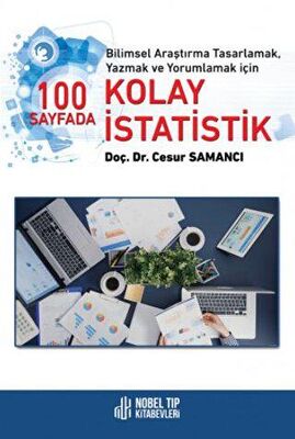 Bilimsel Araştırma Tasarlamak, Yazmak ve Yorumlamak için 100 Sayfada Kolay İstatistik