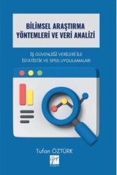 Bilimsel Araştırma Yöntemleri Ve Veri Analizi İş Güvenliği Verileri İle İstatistik Ve Spss Uygulamal - Gazi Kitabevi