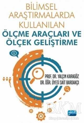 Bilimsel Araştırmalarda Kullanılan Ölçme Araçları ve Ölçek Geliştirme - Nobel Akademik Yayıncılık