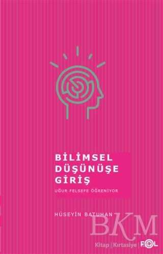 Bilimsel Düşünüşe Giriş - Fol Kitap