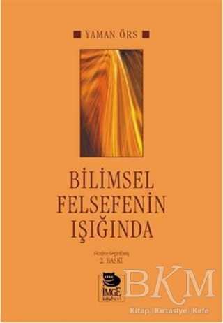 Bilimsel Felsefenin Işığında - İmge Kitabevi Yayınları