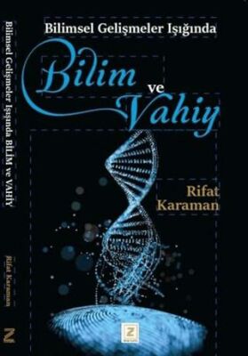 Bilimsel Gelişmeler Işığında Bilim ve Vahiy - 1