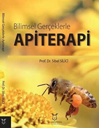 Bilimsel Gerçeklerle Apiterapi - Akademisyen Kitabevi
