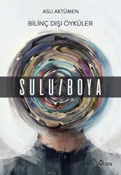 Bilinç Dışı Öyküler – Sulu-Boya - Yediveren Yayınları