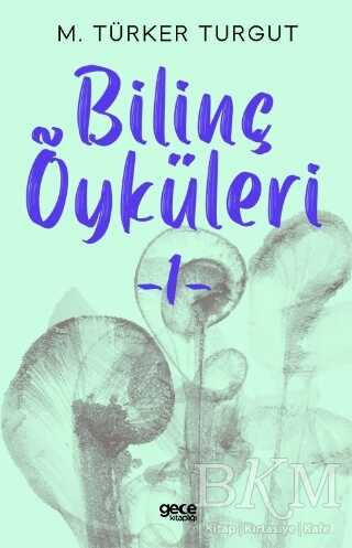 Bilinç Öyküleri 1 - Gece Kitaplığı