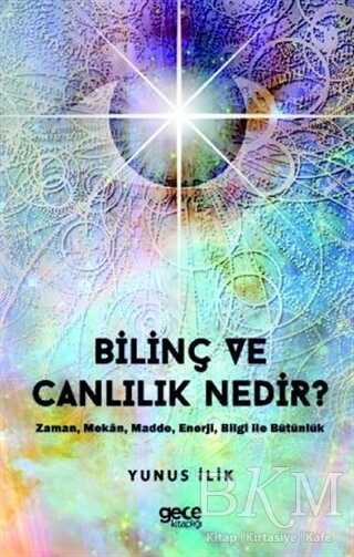 Bilinç ve Canlılık Nedir ? - Gece Kitaplığı
