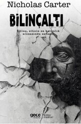 Bilinçaltı - Bilinç, Zihnin En Karanlık Arenasında Savaşır - Gece Kitaplığı