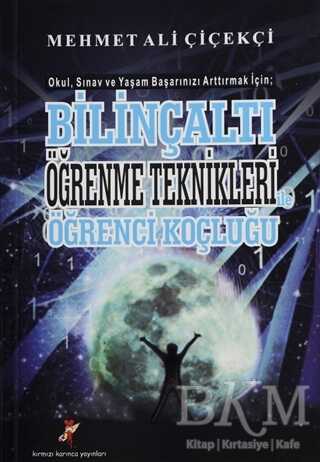Bilinçaltı Öğrenme Teknikleri ile Öğrenci Koçluğu - Kırmızı Karınca Yayınları