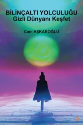 Bilinçaltı Yolculuğu Gizli Dünyanı Keşfet - Cinius Yayınları