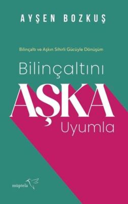 Bilinçaltını Aşka Uyumla - 1
