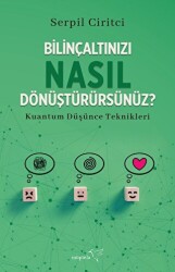Bilinçaltınızı Nasıl Dönüştürürsünüz? - Müptela Yayınları