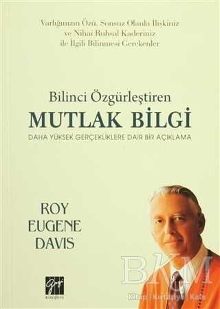 Bilinci Özgürleştiren Mutlak Bilgi - Gazi Kitabevi