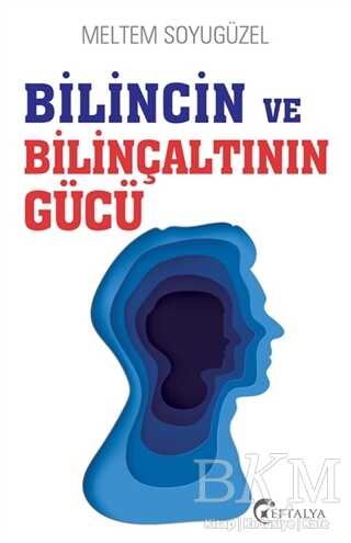 Bilincin ve Bilinçaltının Gücü - Eftalya Kitap