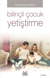 Bilinçli Çocuk Yetiştirme - Arkadaş Yayınları