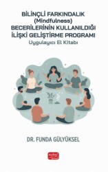Bilinçli Farkındalık Mindfulness Becerilerinin Kullanıldığı İlişki Geliştirme Programı Uygulayıcı - Nobel Bilimsel Eserler