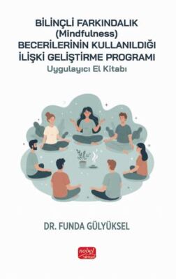 Bilinçli Farkındalık Mindfulness Becerilerinin Kullanıldığı İlişki Geliştirme Programı Uygulayıcı - 1