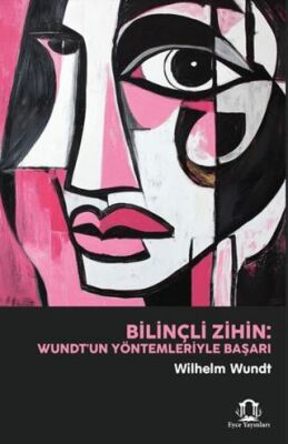 Bilinçli Zihin: Wundt`un Yöntemleriyle Başarı - 1