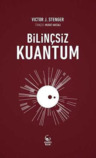 Bilinçsiz Kuantum - Ginko Kitap