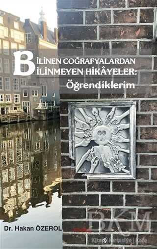 Bilinen Coğrafyalardan Bilinmeyen Hikayeler: Öğrendiklerim - Mela Yayınları