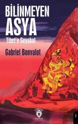 Bilinmeyen Asya Tibet’e Seyahat - Dorlion Yayınları