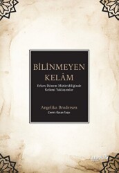 Bilinmeyen Kelam - Erken Dönem Matüridiliğinde Kelami Yaklaşımlar - Albaraka Yayınları