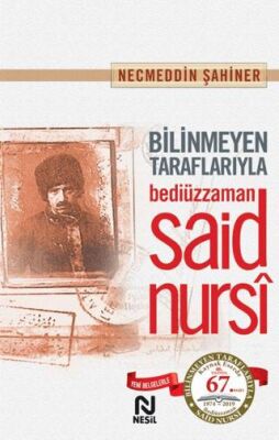 Bilinmeyen Taraflarıyla Bediüzzaman Said Nursi - 1