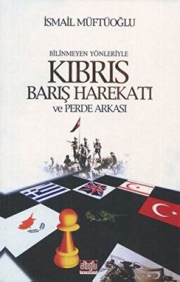 Bilinmeyen Yönleriyle Kıbrıs Barış Harekatı ve Perde Arkası kapağı