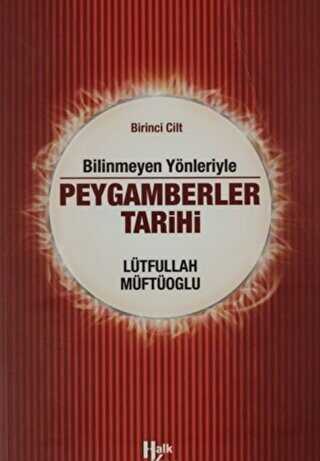Bilinmeyen Yönleriyle Peygamberler Tarihi 1.Cilt - Halk Kitabevi