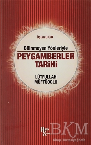 Bilinmeyen Yönleriyle Peygamberler Tarihi 3.Cilt - Halk Kitabevi