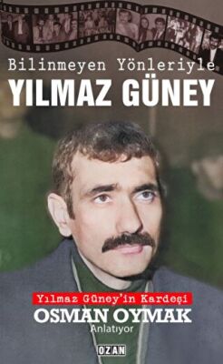 Bilinmeyen Yönleriyle Yılmaz Güney - 1