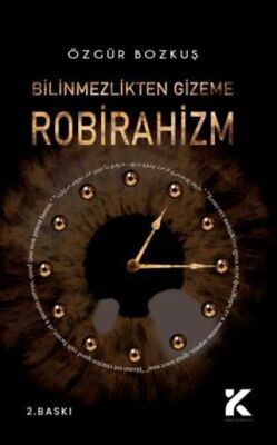 Bilinmezlikten Gizeme Robirahizm - 1