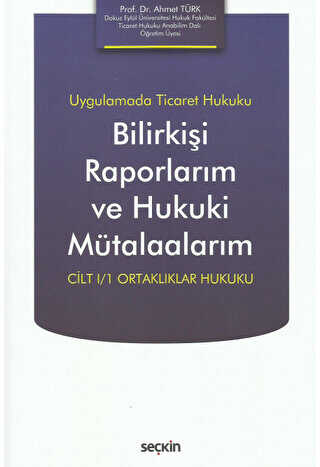 Bilirkişi Raporlarım ve Hukuki Mütalaalarım - Seçkin Yayıncılık