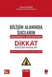 Bilişim Alanında Suçların Soruşturulması ve Kovuşturulmasında Dikkat Edilecek Hususlar - Adalet Yayınevi