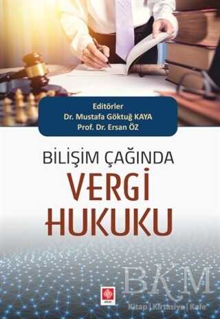 Bilişim Çağında Vergi Hukuku - Ekin Basım Yayın