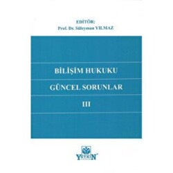 Bilişim Hukukunda Güncel Sorunlar – III - Yetkin Yayınları