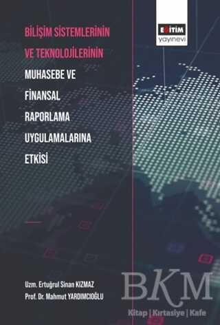 Bilişim Sistemlerinin ve Teknolojilerinin Muhasebe ve Finansal Raporlama Uygulamalarına Etkisi - 1