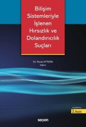 Bilişim Sistemleriyle İşlenen Hırsızlık ve Dolandırıcılık Suçları - Seçkin Yayıncılık