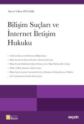 Bilişim Suçları ve İnternet İletişim Hukuku - Seçkin Yayıncılık