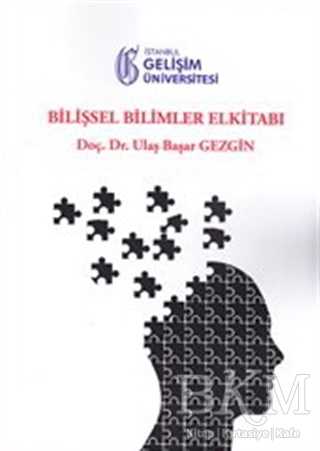 Bilişsel Bilimler Elkitabı - İstanbul Gelişim Üniversitesi Yayınları