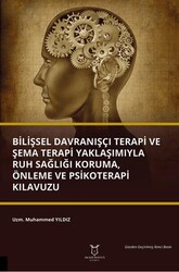 Bilişsel Davranışçı Terapi ve Şema Terapi Yaklaşımıyla Ruh Sağlığı Koruma, Önleme ve Psikoterapi Kıl - Akademisyen Kitabevi