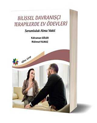 Bilişsel Davranışçı Terapilerde Ev Ödevleri - Sorumluluk Alma Vakti - Eğiten Kitap