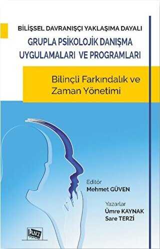 Bilişsel Davranışçı Yaklaşıma Dayalı Grupla Psikolojik Danışma Uygulamaları ve Programları - Anı Yayıncılık