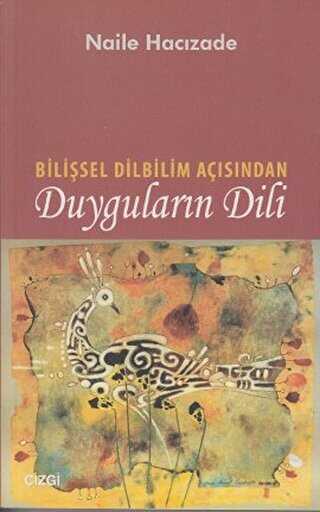 Bilişsel Dilbilim Açısından Duyguların Dili - Çizgi Kitabevi Yayınları