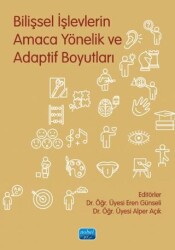 Bilişsel İşlevlerin Amaca Yönelik ve Adaptif Boyutları - Nobel Akademik Yayıncılık