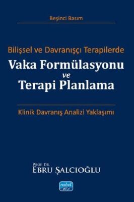 Bilişsel ve Davranışçı Terapilerde Vaka Formülasyonu ve Terapi Planlama - 1