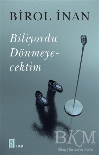 Biliyordu Dönmeyecektim - Mona Kitap